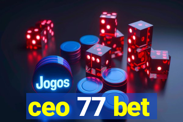 ceo 77 bet